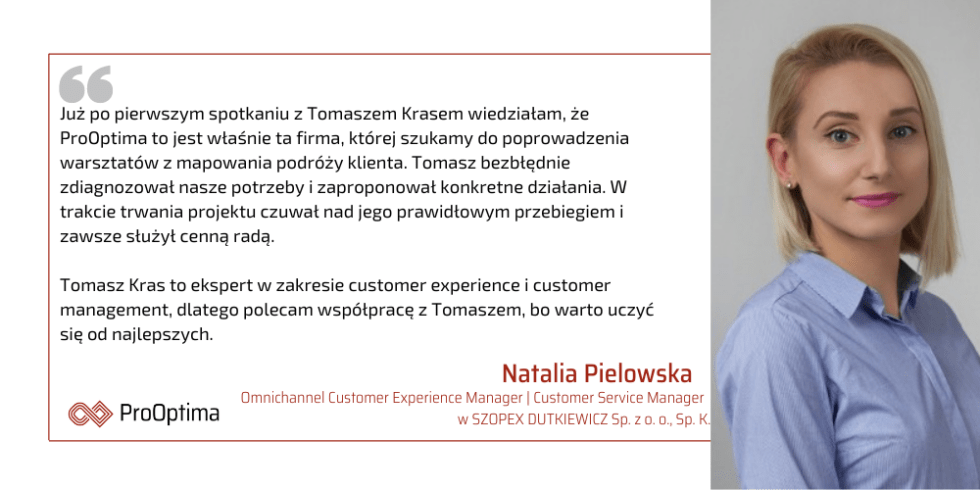 Natalia Pielowska Omnichannel Customer Experience Manager | Customer Service Manager w SZOPEX DUTKIEWICZ Sp. z o. o., Sp. K. poleca współpracę z ProOptima